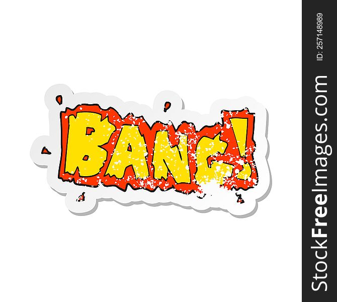 Retro Distressed Sticker Of A Cartoon Bang Symbol
