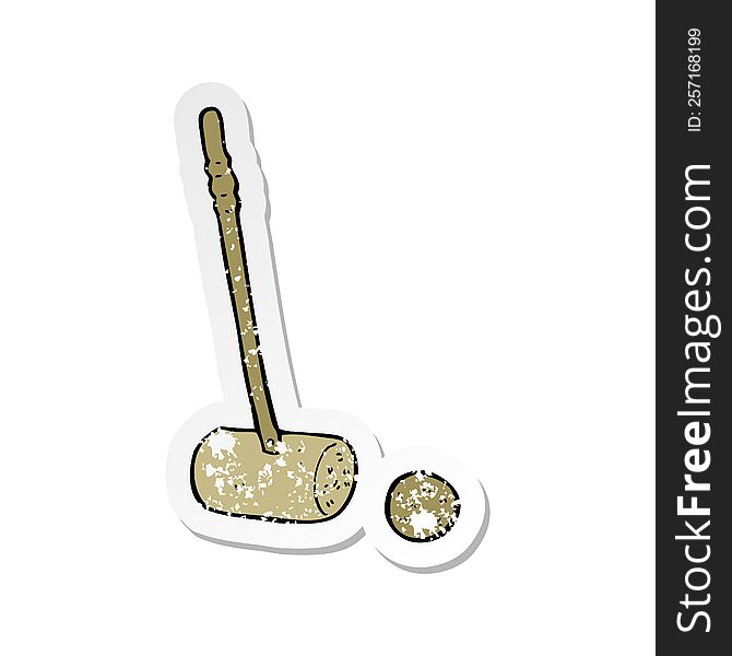retro distressed sticker of a cartoon croquet mallet and ball