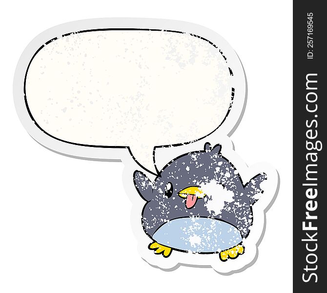 cute cartoon penguin with speech bubble distressed distressed old sticker. cute cartoon penguin with speech bubble distressed distressed old sticker