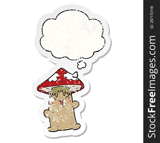 Cartoon Mushroom Character And Thought Bubble As A Distressed Worn Sticker