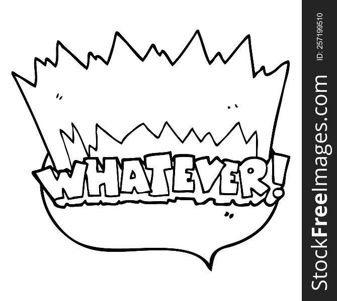 freehand drawn speech bubble cartoon Whatever! shout