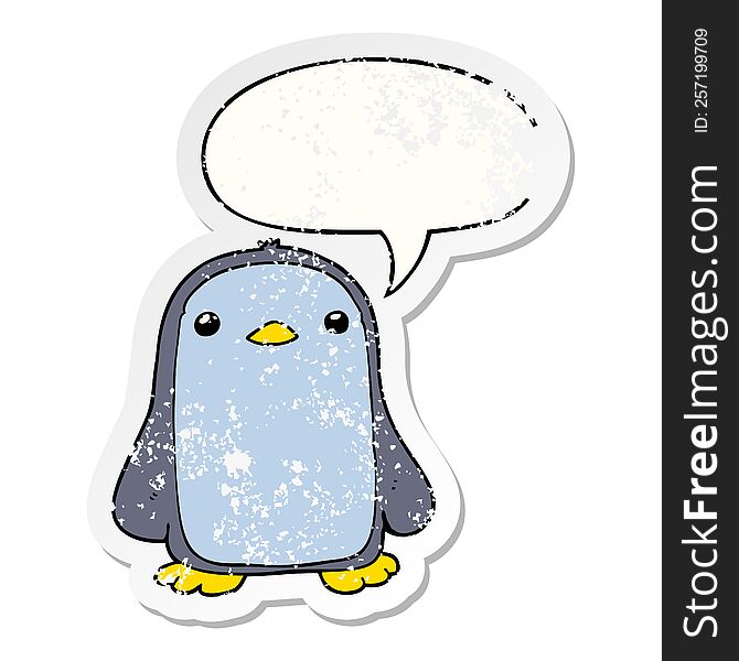 cute cartoon penguin with speech bubble distressed distressed old sticker. cute cartoon penguin with speech bubble distressed distressed old sticker