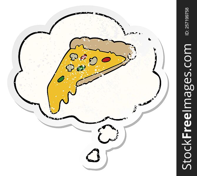 Cartoon Pizza Slice And Thought Bubble As A Distressed Worn Sticker