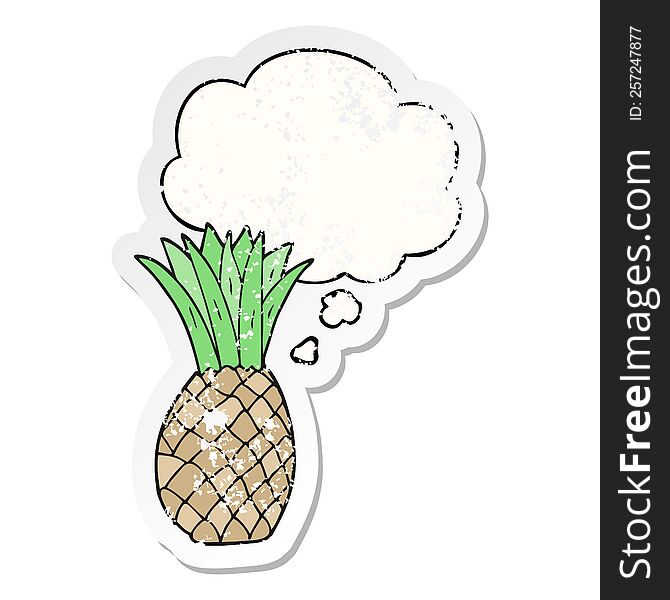 Cartoon Pineapple And Thought Bubble As A Distressed Worn Sticker