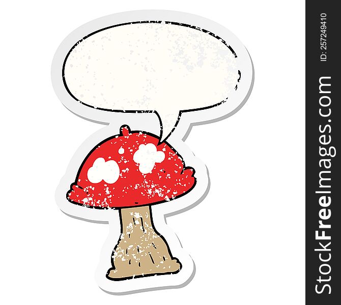 cartoon mushroom with speech bubble distressed distressed old sticker. cartoon mushroom with speech bubble distressed distressed old sticker