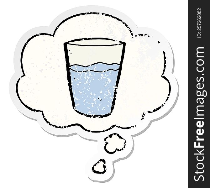 cartoon glass of water with thought bubble as a distressed worn sticker