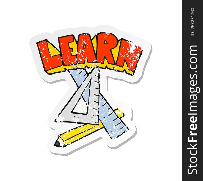 retro distressed sticker of a cartoon pencil and ruler under Learn symbol