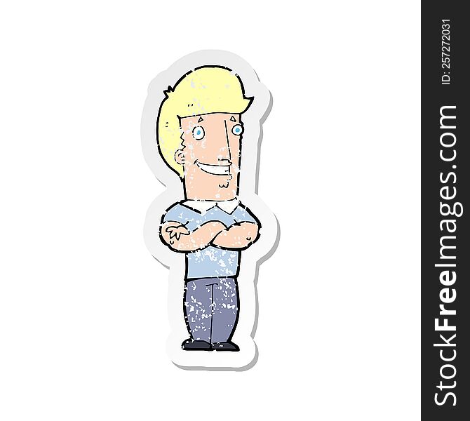 retro distressed sticker of a cartoon man with folded arms grinning