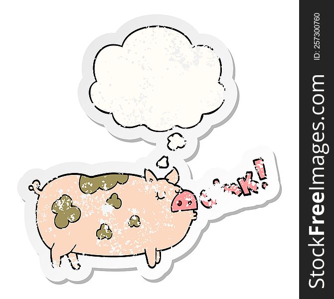 Cartoon Oinking Pig And Thought Bubble As A Distressed Worn Sticker