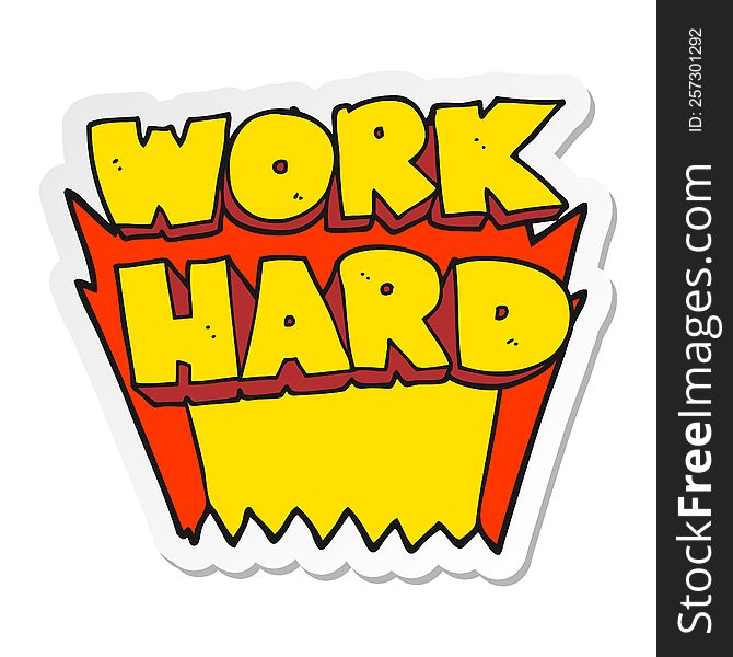 Sticker Of A Cartoon Work Hard Symbol