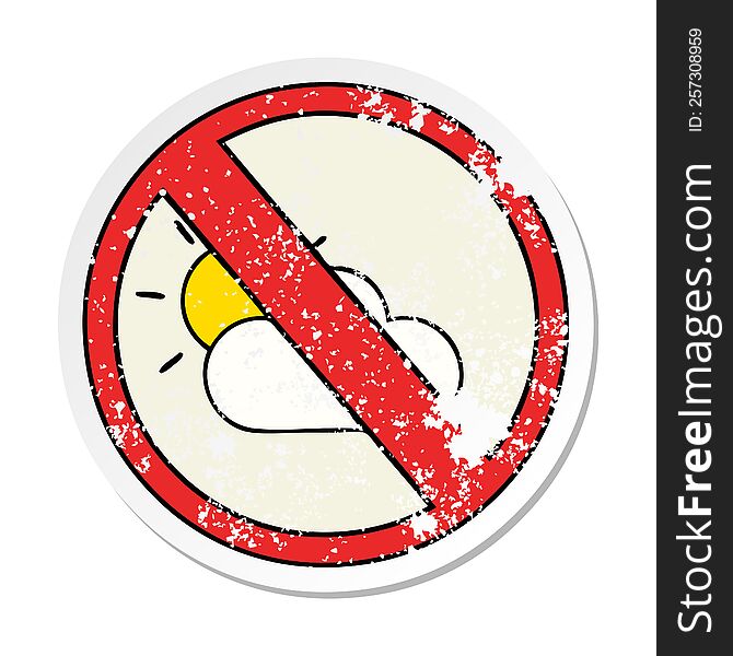 distressed sticker of a cute cartoon no sunny spells allowed sign
