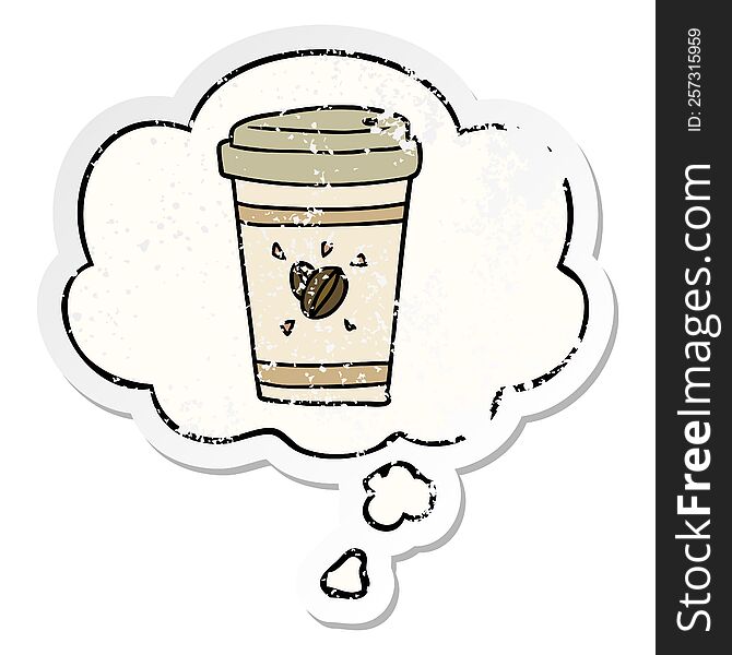 cartoon takeout coffee with thought bubble as a distressed worn sticker