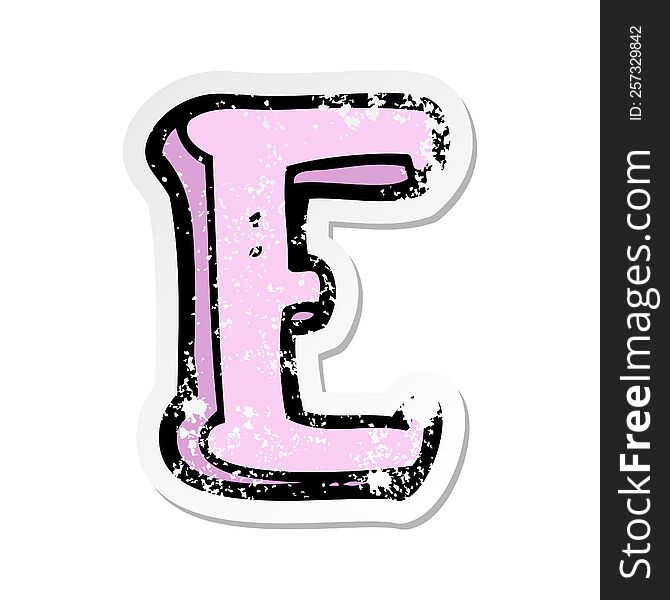 Retro Distressed Sticker Of A Cartoon Letter E