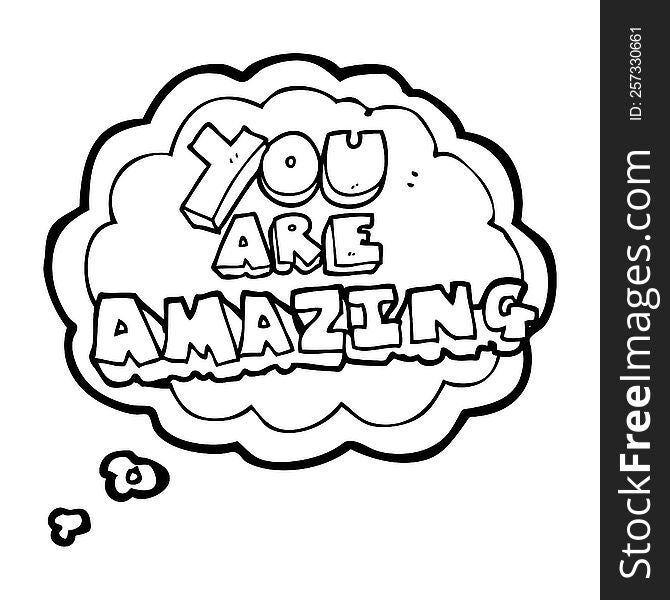 freehand drawn thought bubble cartoon you are amazing text