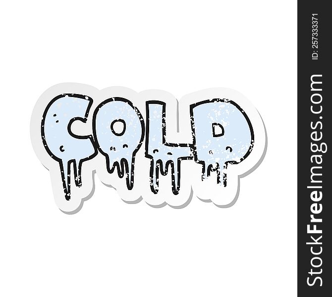 Retro Distressed Sticker Of A Cartoon Word Cold