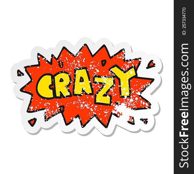 Distressed Sticker Of A Cartoon Word Crazy
