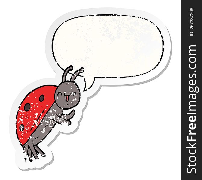 cute cartoon ladybug with speech bubble distressed distressed old sticker. cute cartoon ladybug with speech bubble distressed distressed old sticker