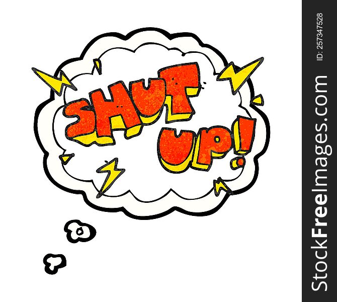 freehand drawn thought bubble textured cartoon shut up! symbol