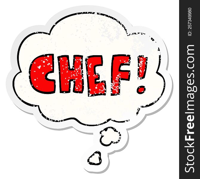 Cartoon Word Chef And Thought Bubble As A Distressed Worn Sticker