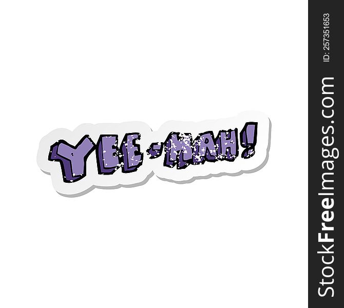 retro distressed sticker of a cartoon yeehah symbol