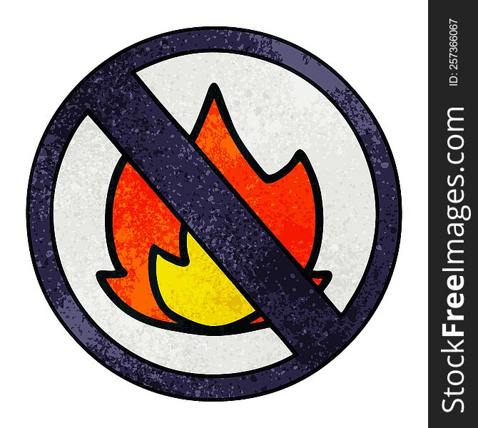 Retro Grunge Texture Cartoon No Fire Sign