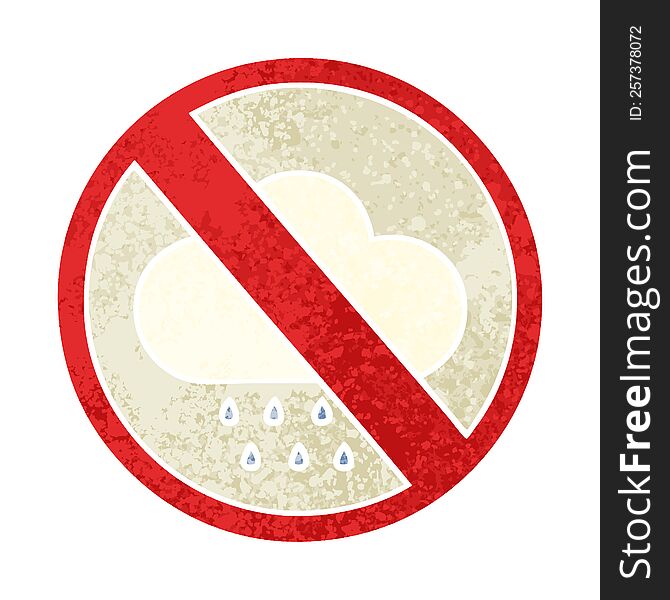 retro illustration style cartoon of a no rain allowed sign