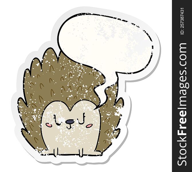 cute cartoon hedgehog with speech bubble distressed distressed old sticker. cute cartoon hedgehog with speech bubble distressed distressed old sticker
