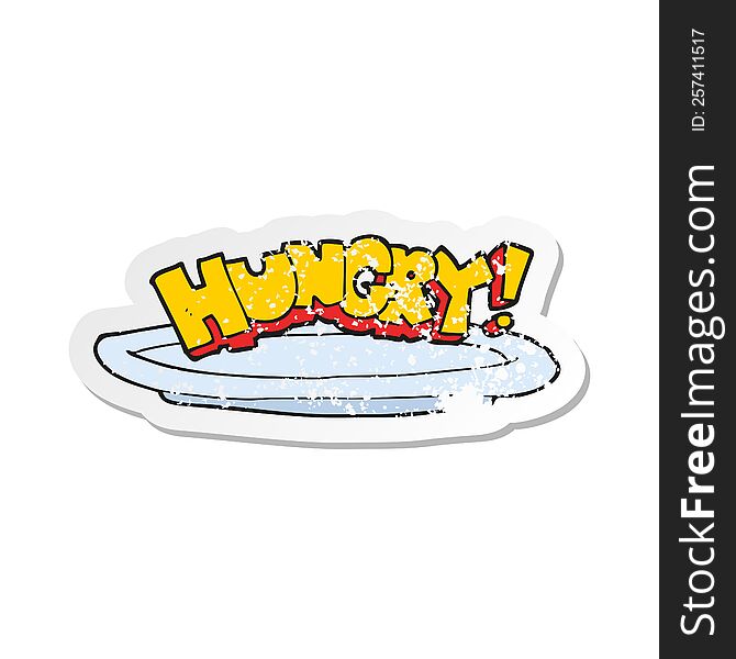 retro distressed sticker of a cartoon empty plate with hungry symbol