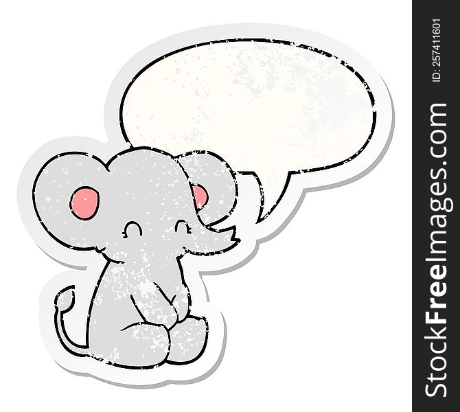 cute cartoon elephant with speech bubble distressed distressed old sticker. cute cartoon elephant with speech bubble distressed distressed old sticker