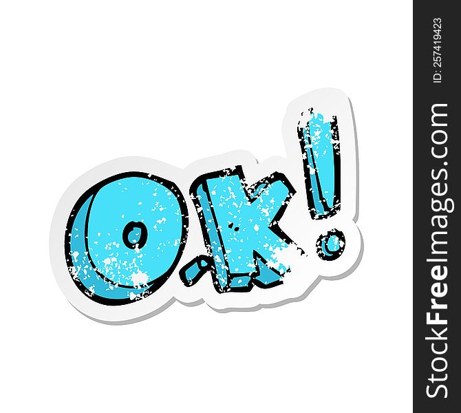 retro distressed sticker of a cartoon OK symbol