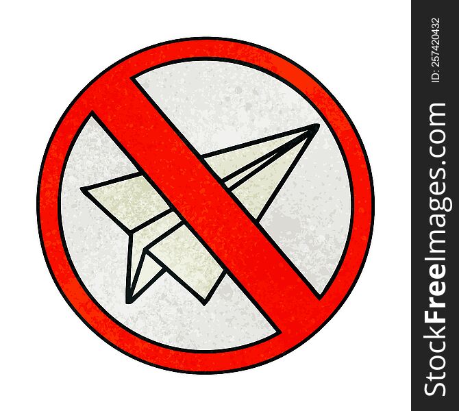 retro grunge texture cartoon of a no paper aeroplanes allowed