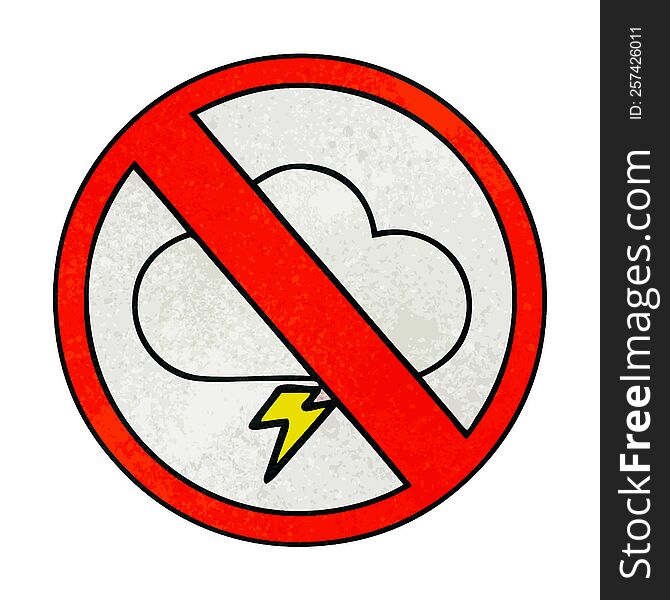 retro grunge texture cartoon of a no storms allowed sign