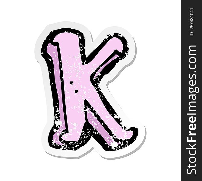 Retro Distressed Sticker Of A Cartoon Letter K