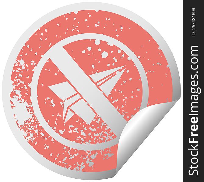 distressed circular peeling sticker symbol of a no paper aeroplanes allowed