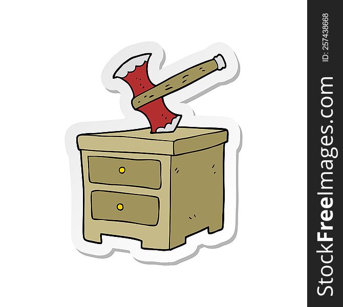 Sticker Of A Cartoon Axe Buried In Chest Of Drawers