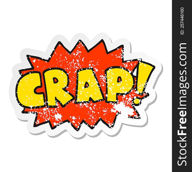 distressed sticker of a cartoon word Crap