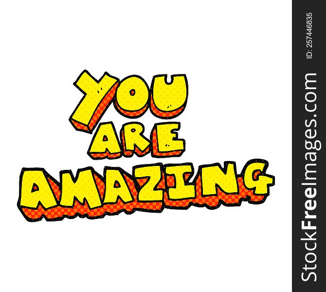freehand drawn cartoon you are amazing text