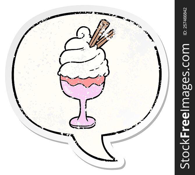 cartoon ice cream dessert with speech bubble distressed distressed old sticker. cartoon ice cream dessert with speech bubble distressed distressed old sticker
