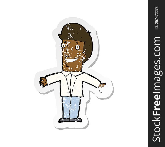 Retro Distressed Sticker Of A Cartoon Grining Man With Open Arms