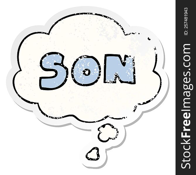Cartoon Word Son And Thought Bubble As A Distressed Worn Sticker