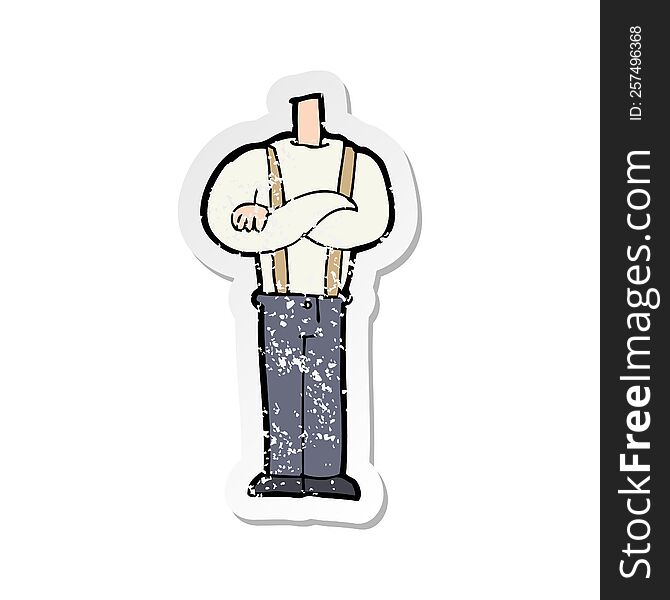 retro distressed sticker of a cartoon body with folded arms