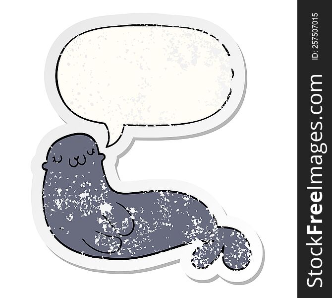 cute cartoon seal with speech bubble distressed distressed old sticker. cute cartoon seal with speech bubble distressed distressed old sticker
