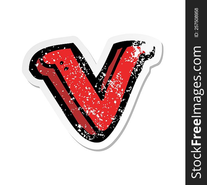 Retro Distressed Sticker Of A Cartoon Letter V