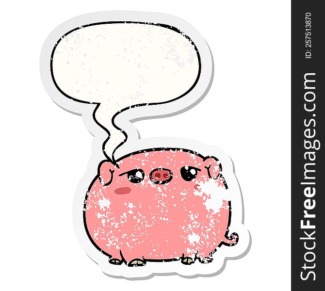 cute cartoon pig with speech bubble distressed distressed old sticker. cute cartoon pig with speech bubble distressed distressed old sticker