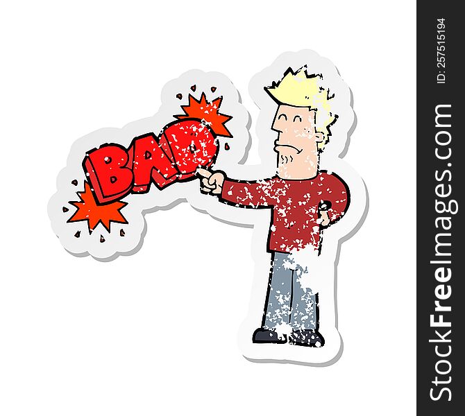 retro distressed sticker of a cartoon man pointing out the bad