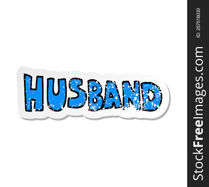 Distressed Sticker Of A Cartoon Word Husband