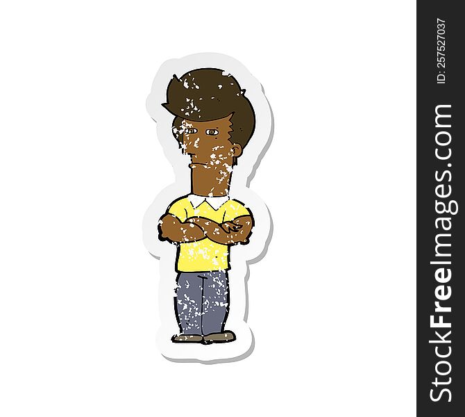 retro distressed sticker of a cartoon man with folded arms