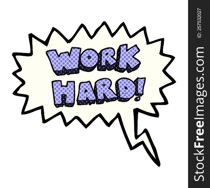 freehand drawn comic book speech bubble cartoon work hard symbol