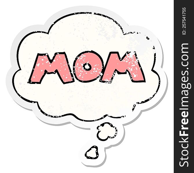 cartoon word mom with thought bubble as a distressed worn sticker