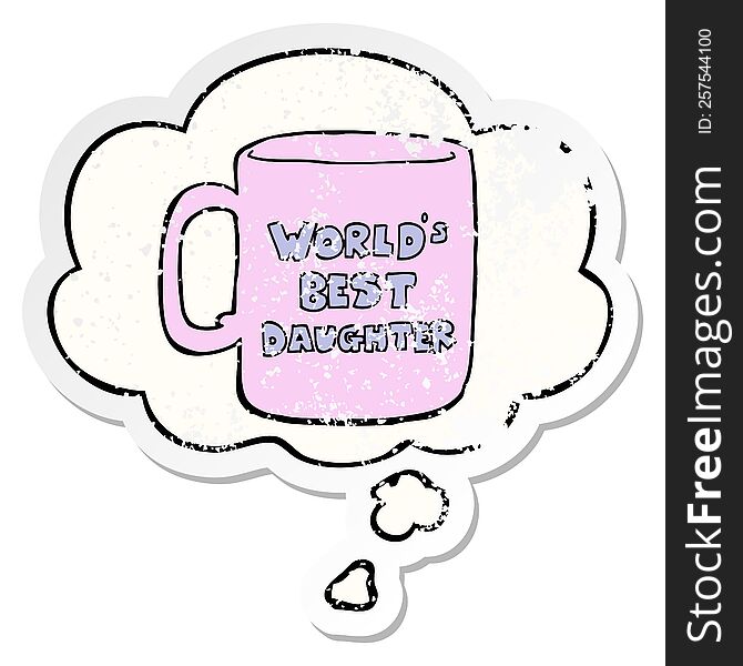Worlds Best Daughter Mug And Thought Bubble As A Distressed Worn Sticker